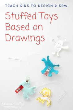 teach kids to design and sew stuffed toys based on drawings