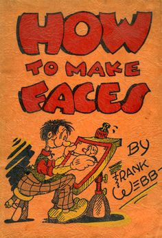 1940 how to make faces frank webb book drawing comic drawing cartoon