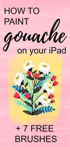 paint modern gouache florals on your ipad in procreate 7 free brushes in this