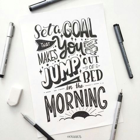 set a goal that makes you want to jump out of bed in the morning