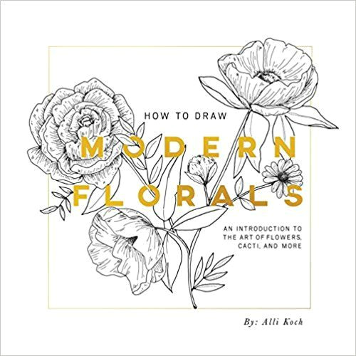 amazon com how to draw modern florals an introduction to the art of flowers cacti and more 9781944515416 alli koch paige tate select books