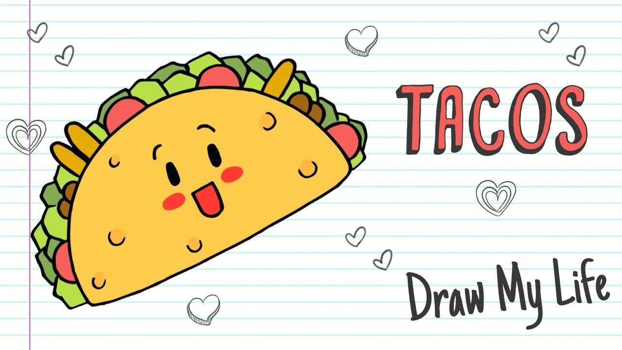 drawmylife drawthelife tacos