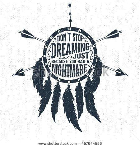 hand drawn tribal label with textured dream catcher vector illustration and don t stop dreaming just because you had a nightmare tattoo drawings