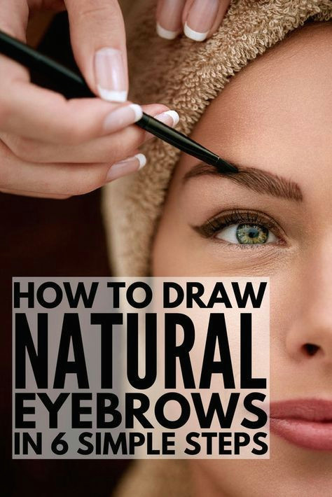 how to draw eyebrows naturally easy 6 step by step tutorials for beginners to teach you how to draw eyebrows using your makeup product of choice