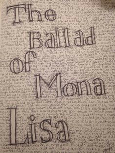 sketching song titles and lyrics to kill some time is always fun the ballad of mona lisa panic at the disco who s the artist that peeson needs credits