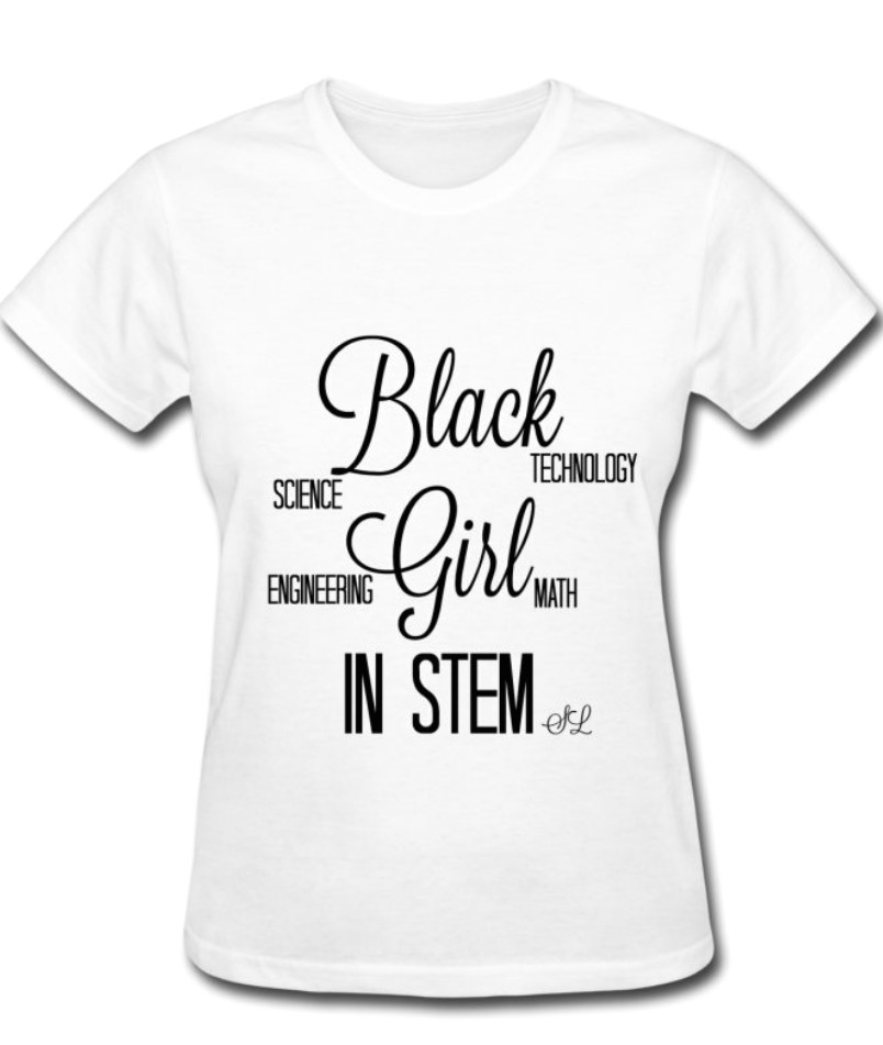 black girls and black women in stem fields stem t shirt african american women in stem empowered black girls t shirts various styles and colors to